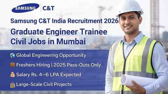Samsung C&T India Recruitment 2026 banner featuring a civil engineer at construction site for Graduate Engineer Trainee Civil jobs in Mumbai.