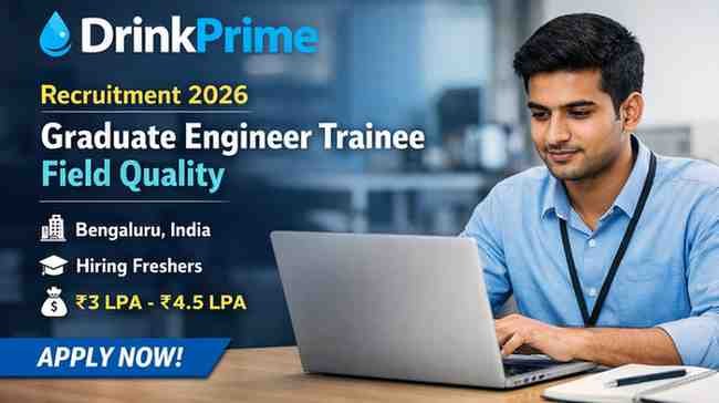 DrinkPrime Recruitment 2026 Graduate Engineer Trainee Field Quality job in Bengaluru with salary details
