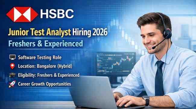 HSBC Junior Test Analyst Hiring 2026 for Freshers and Experienced Candidates